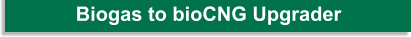 Biogas to bioCNG Upgrader