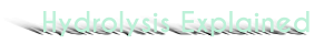 Hydrolysis Explained